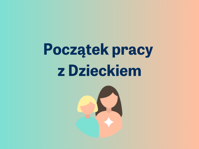 Początek pracy z Dzieckiem