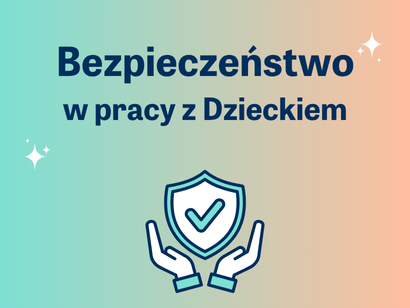 Bezpieczeństwo w pracy z Dzieckiem
